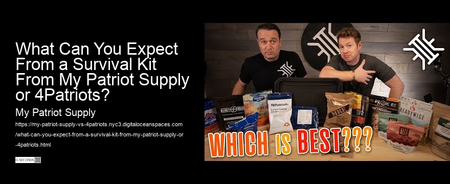 What Can You Expect From a Survival Kit From My Patriot Supply or 4Patriots?