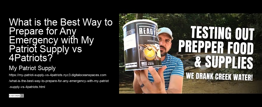What is the Best Way to Prepare for Any Emergency with My Patriot Supply vs 4Patriots?